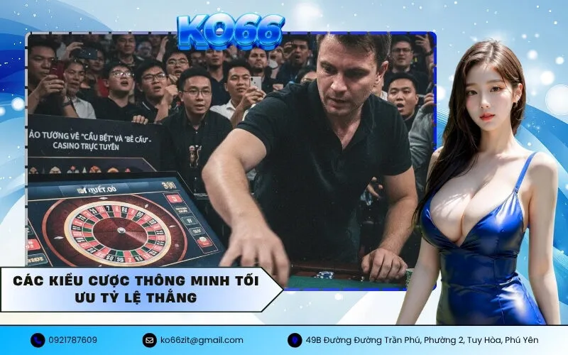 Các Kiểu Cược Thông Minh Tối Ưu Tỷ Lệ Thắng