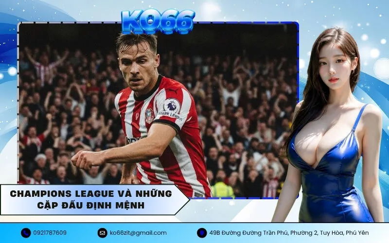 Champions League và những cặp đấu định mệnh
