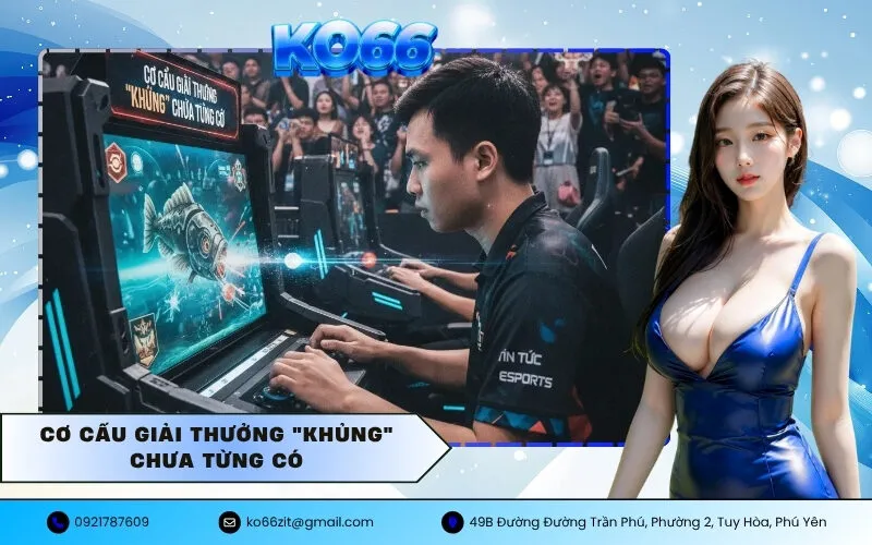 Cơ cấu giải thưởng khủng chưa từng có