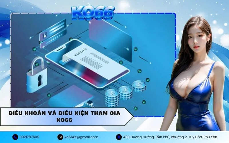 Điều Khoản Và Điều Kiện Tham Gia KO66