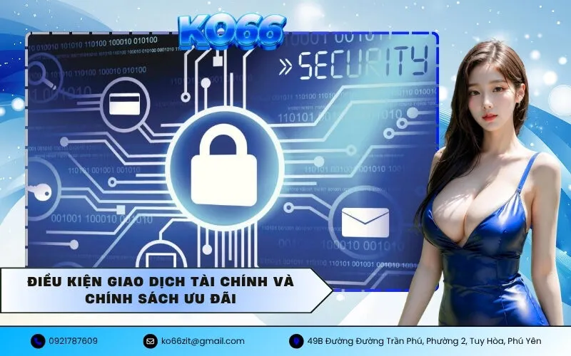 Điều kiện giao dịch tài chính và chính sách ưu đãi