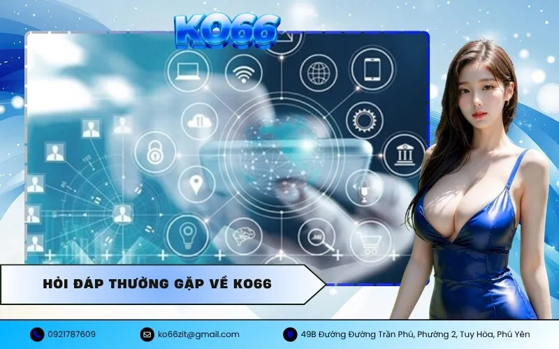 Hỏi Đáp Thường Gặp Về KO66