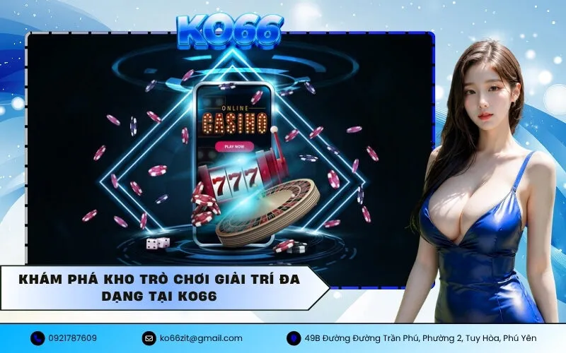 Khám phá kho trò chơi giải trí đa dạng tại KO66