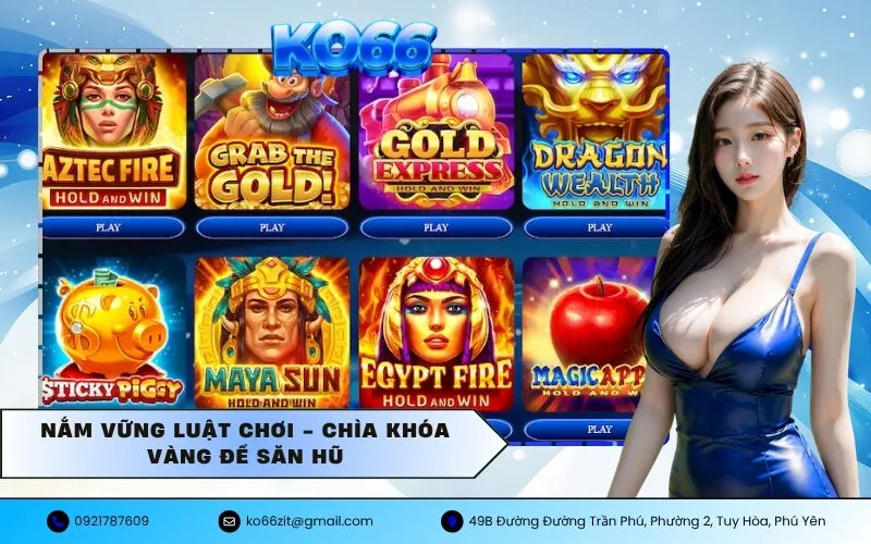 Nắm vững luật chơi - Chìa khóa vàng để săn hũ