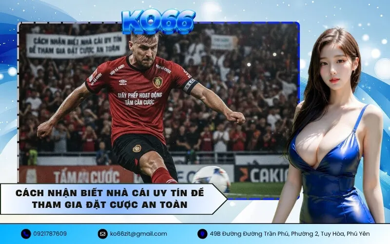 Nhận biết nhà cái uy tín